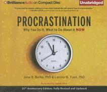 Procrastination: Why You Do It, What to Do about It Now