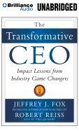 The Transformative CEO: Impact Lessons from Industry Game Changers