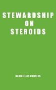 Stewardship on Steroids
