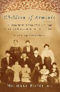 Children of Armenia: A Forgotten Genocide and the Century-Long Struggle for Justice