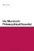 Iris Murdoch: Philosophical Novelist