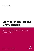 Melville, Mapping and Globalization: Literary Cartography in the American Baroque Writer