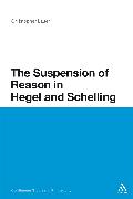 The Suspension of Reason in Hegel and Schelling
