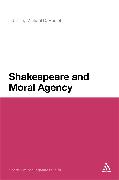 Shakespeare and Moral Agency