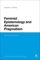 Feminist Epistemology and American Pragmatism: Dewey and Quine