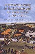 A Mennonite Family in Tsarist Russia and the Soviet Union, 1789-1923