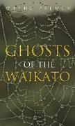 Ghosts of the Waikato