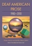 Deaf American Prose, 1980-2010: Volume 1