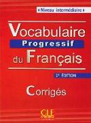 Vocabulaire progressif du français - Niveau intermédiaire. Corrigés