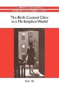 The Birth Control Clinic in a Marketplace World