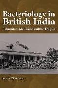 Bacteriology in British India - Laboratory Medicine and the Tropics