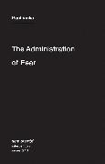 The Administration of Fear