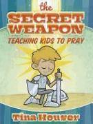 The Secret Weapon: Teaching Kids to Pray