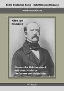 Reichskanzler Otto von Bismarck. Bismarcks Briefwechsel mit dem Minister Freiherrn von Schleinitz 1858-1861