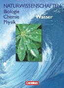 Naturwissenschaften Biologie - Chemie - Physik, Für den integrativen Lernbereich Naturwissenschaften, Westliche Bundesländer, Wasser, Schülerbuch