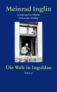 Gesammelte Werke in Einzelausgaben / Die Welt in Ingoldau