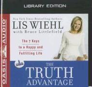 The Truth Advantage (Library Edition): The 7 Keys to a Happy and Fulfilling Life