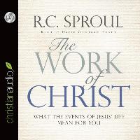 The Work of Christ: What the Events of Jesus' Life Mean for You