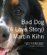 Bad Dog: A Love Story