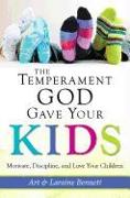 The Temperament God Gave Your Kids