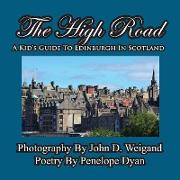 The High Road--A Kid's Guide to Edinburgh in Scotland