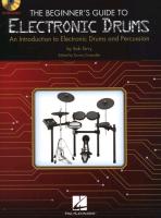 The Beginner's Guide to Electronic Drums: An Introduction to Electronic Drums and Percussion