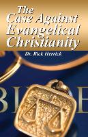 The Case Against Evangelical Christianity 2nd Ed