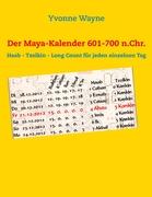 Der Maya-Kalender 601-700 n.Chr