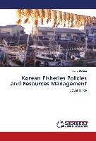 Korean Fisheries Policies and Resources Management