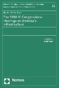 The 1990-91 Congressional Hearings on America's Infrastructure