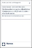 Die Herausforderung des öffentlichen Schulwesens durch private Schulen - eine Kontroverse