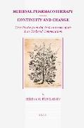 Medieval Pharmacotherapy - Continuity and Change: Case Studies from Ibn S&#299,n&#257, And Some of His Late Medieval Commentators