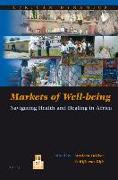 Markets of Well-Being: Navigating Health and Healing in Africa