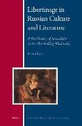 Libertinage in Russian Culture and Literature: A Bio-History of Sexualities at the Threshold of Modernity