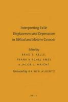 Interpreting Exile: Displacement and Deportation in Biblical and Modern Contexts