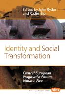 Identity and Social Transformation: The Central European Pragmatist Forum, Volume Five