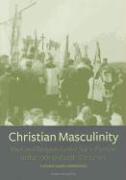 Christian Masculinity: Men and Religion in Northern Europe in the 19th and 20th Centuries