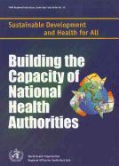 Building the Capacity of National Health Authorities: Sustainable Development and Health for All