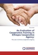 An Evaluation of Cooperative Training in Ethiopia Cooperative Agency