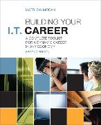 Building Your I.T. Career: A Complete Toolkit for a Dynamic Career in Any Economy