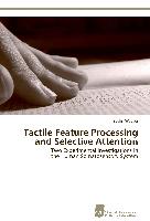 Tactile Feature Processing and Selective Attention