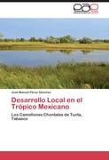 Desarrollo Local en el Trópico Mexicano