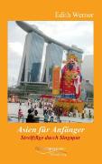 Asien für Anfänger- Streifzüge durch Singapur