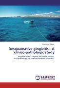 Desquamative gingivitis - A clinico-pathologic study