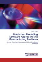 Simulation Modelling Software Approaches to Manufacturing Problems
