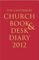 The Canterbury Church Book and Desk Diary 2012: Hardback Edition