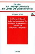 Beziehungswirklichkeit im Personalmanagement des christlichen Krankenhauses  Proprium und strategischer Erfolgs