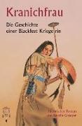 Kranichfrau, die Geschichte einer Blackfeetkriegerin