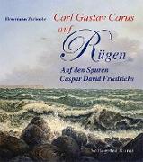 Carl Gustav Carus auf Rügen