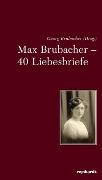 Max Brubacher – 40 Liebesbriefe